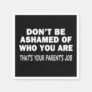Don't Be Ashamed Napkins