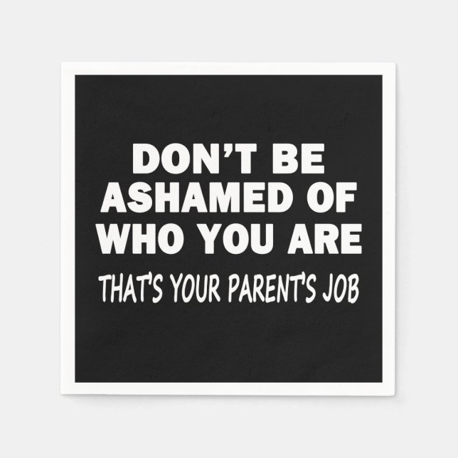 Don't Be Ashamed Napkins (Front)