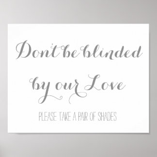 Don't be blinded by our love poster