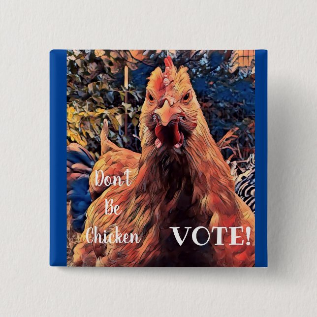 Don't be Chicken VOTE! square button (Front)