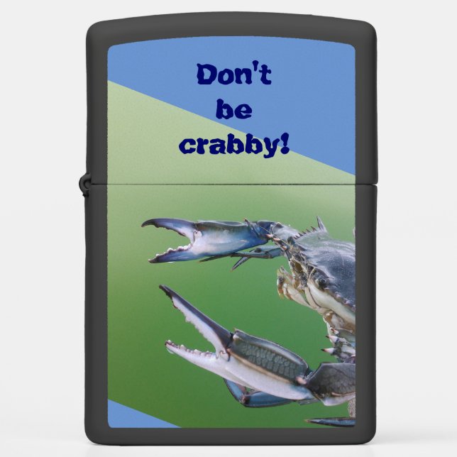  "Don't Be Crabby!" Blue Crab Lighter (Front)