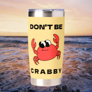 Don't Be Crabby Funny Red Crab Thermal Tumbler