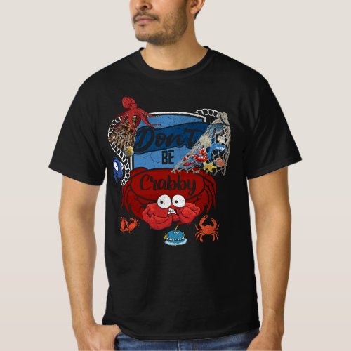 Dont Be Crabby  T_Shirt