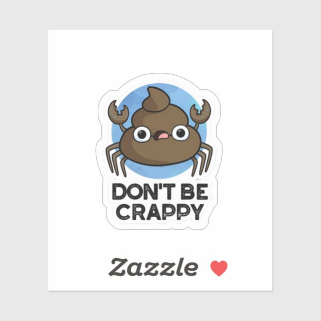 Don't Be Crappy Funny Crab Poop Pun Sticker (Sheet)