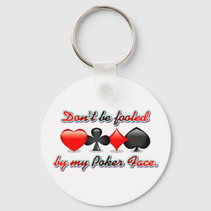 Don't Be Fooled by my Poker Face Keychain