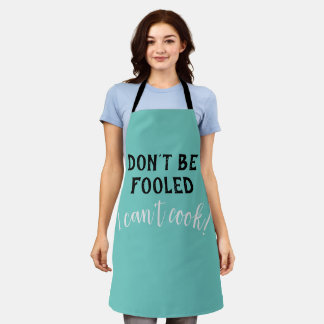 "Don't be Fooled - I can't cook" Funny Apron