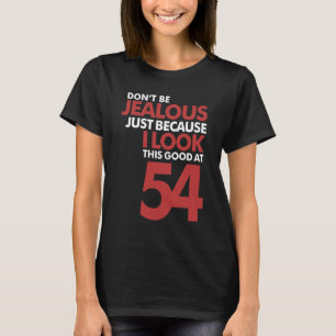 Don't Be Jealous 54 T-Shirt