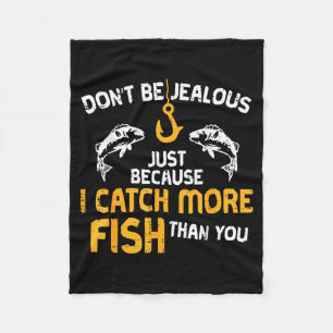 Dont Be Jealous Fishing Funny Fisherman Angler Men Fleece Blanket