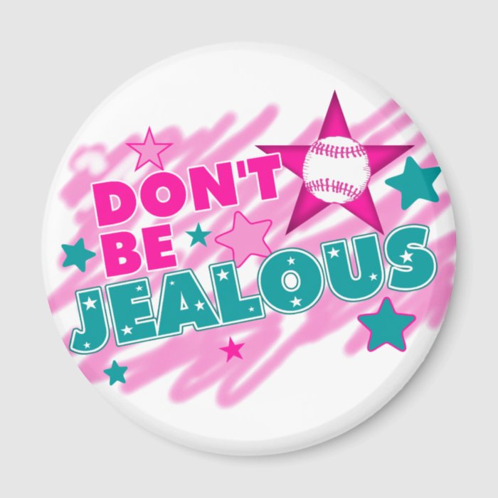 Don't Be Jealous   Softball Magnet