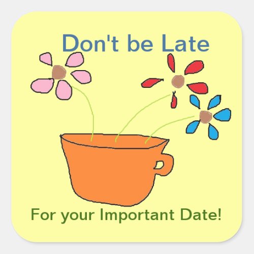 Dont be Late  Appointment Stickers