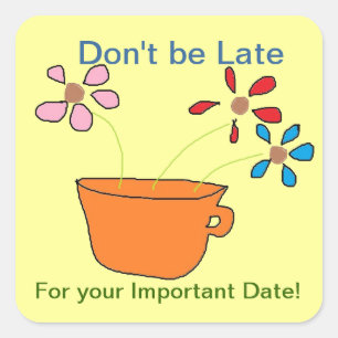 Don't be Late  Appointment Stickers