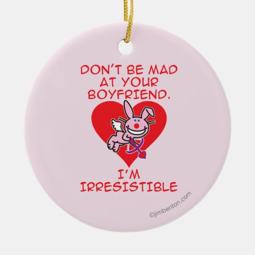Dont Be Mad Ceramic Ornament