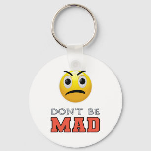 DON'T BE MAD Funny Emoji Face Keychain