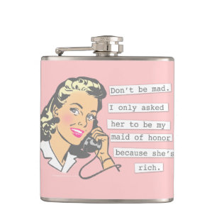 Don't be Mad Maid of Honor Flask