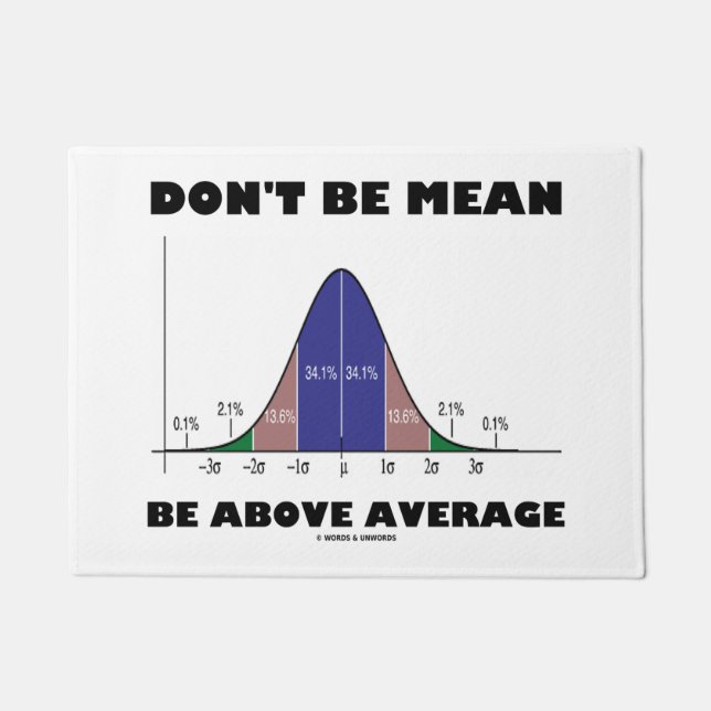Don't Be Mean Be Above Average Statistics Humor Doormat (Front)