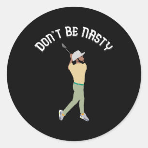 Don't Be Nasty Manolo Funny Golf Slice Humor Golfi Classic Round Sticker