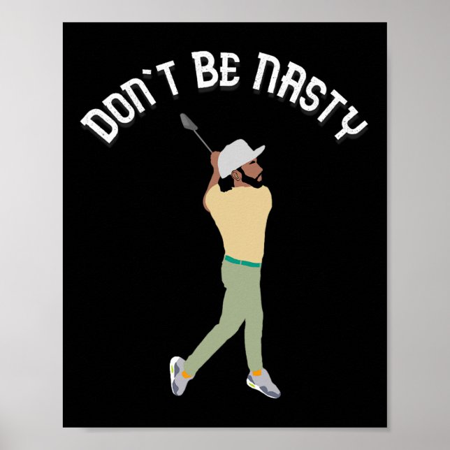 Don't Be Nasty Manolo Funny Golf Slice Humor Golfi Poster (Front)