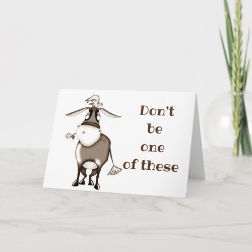 DONT BE ONE OF THESE_ENJOY YOUR BIRTHDAY CARD