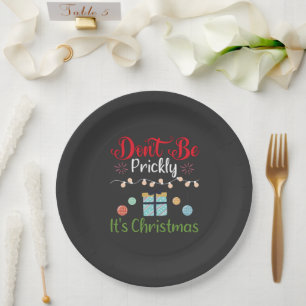 Don't Be Prickly - Funny Christmas Paper Plates