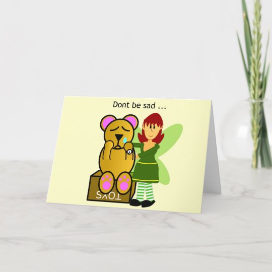 Dont be sad card | Zazzle.com