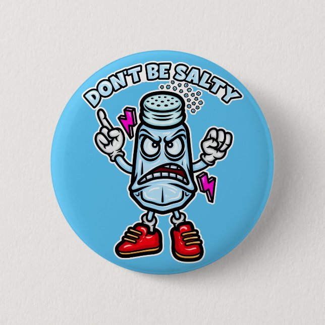 Don't Be Salty Button (Front)