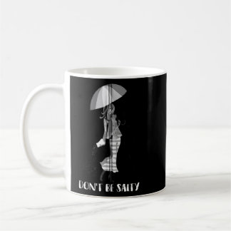 Don't Be Salty Cool Sassy Females Zip Coffee Mug