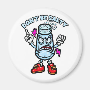 Don't Be Salty, Funny Illustration Magnet