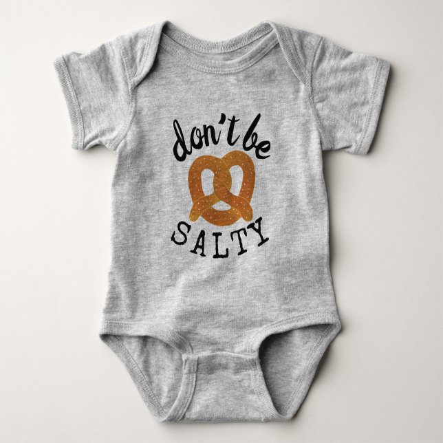 Don't Be Salty Funny Pretzel Pun Baby Bodysuit (Front)