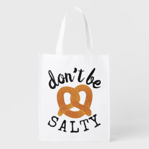 Don't Be Salty Funny Pretzel Pun Reusable Grocery Bag