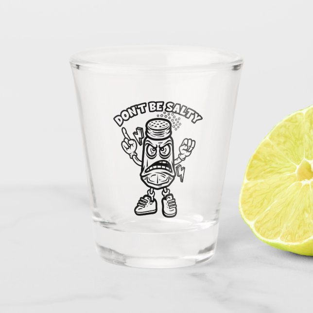 Don't Be Salty Shot Glass (Front)