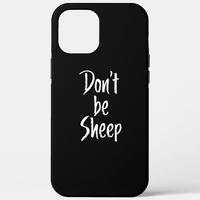 Dont be sheep | Humor Quotes About Sheep Gift Case-Mate iPhone Case (Back)