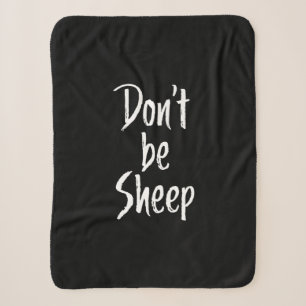 Dont be sheep Humor Quotes About Sheep Gift Sherpa Blanket