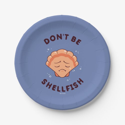 Dont Be Shellfish Paper Plates
