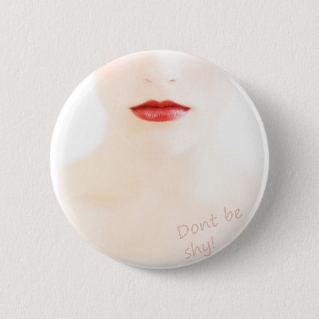 Don't BE shy Pinback Button (Front)