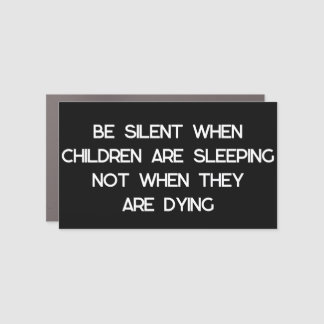Don't Be Silent Car Magnet