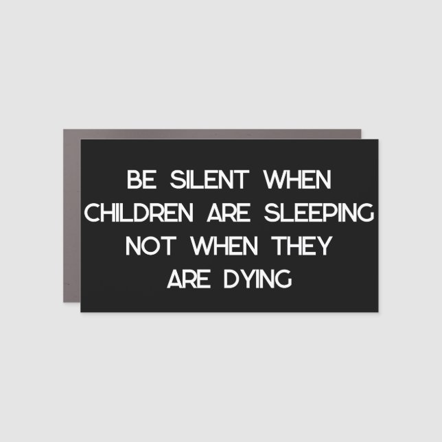 Don't Be Silent Car Magnet (Front)