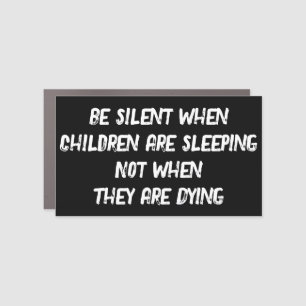 Don't Be Silent Car Magnet
