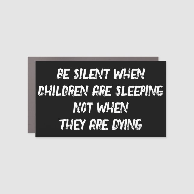 Don't Be Silent Car Magnet (Front)