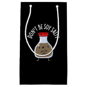 Don't Be Soy Salty Funny Soy Sauce Pun Dark BG Small Gift Bag