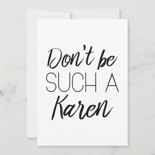 Dont Be Such A Karen Thank You Card