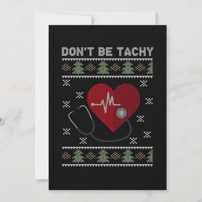 Dont Be Tachy Doctor Ugly Christmas Sweater Gift Invitation (Front)