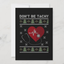 Dont Be Tachy Doctor Ugly Christmas Sweater Gift Invitation