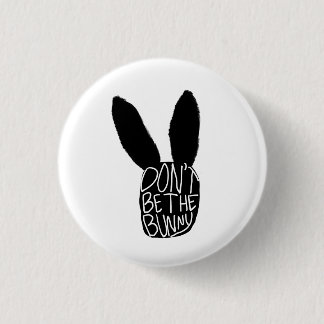 Don't Be the Bunny Button