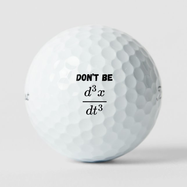 Dont Be Third Derivative Jerk Math Student Teach  Golf Balls (Front)