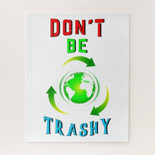 Dont Be Trashy Planet Save World Mother Earth Day Jigsaw Puzzle
