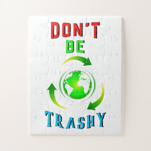 Dont Be Trashy Planet Save World Mother Earth Day Jigsaw Puzzle