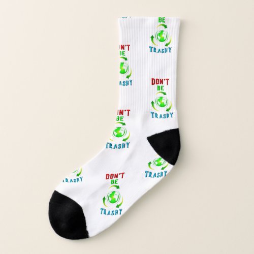 Dont Be Trashy Planet Save World Mother Earth Day Socks