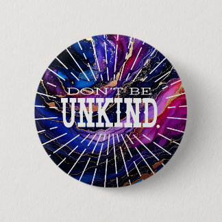 Don't Be Unkind Button
