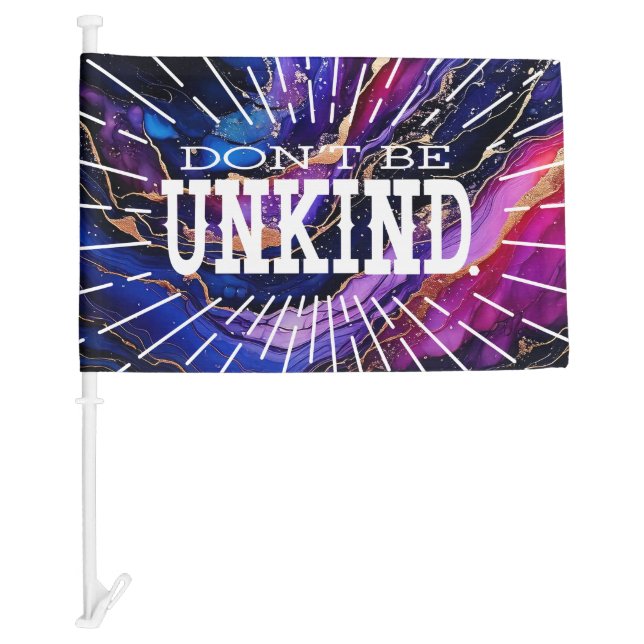 Don't Be Unkind  Car Flag (Front)