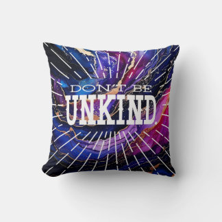 Don't Be Unkind Throw Pillow